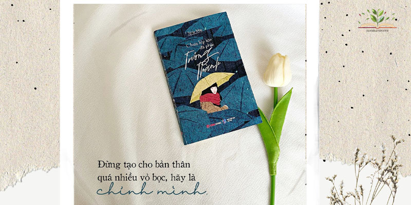 Nội dung chính của cuốn sách Chưa Kịp Lớn Đã Phải Trưởng Thành